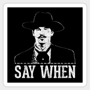 Say When Sticker